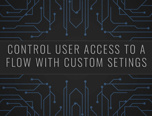 Salesforce | Control User Access to a Flow with Custom Settings